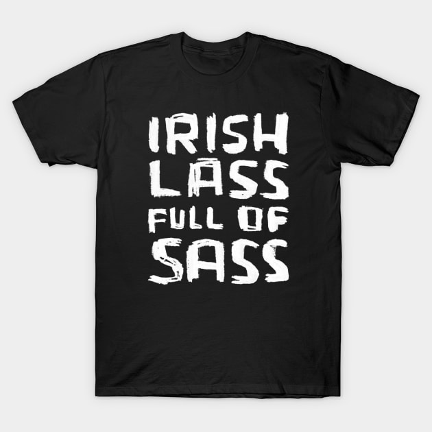 Irish Lass Full Of Sass T-Shirt by badlydrawnbabe